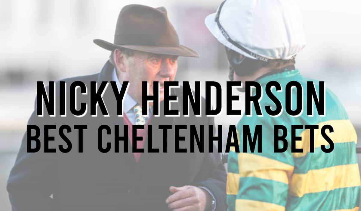 Nicky Henderson Best Cheltenham Bets