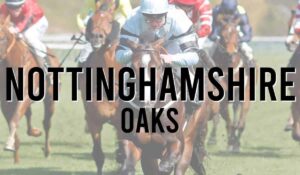 Listed Horse Races 32 Nottinghamshire Oaks
