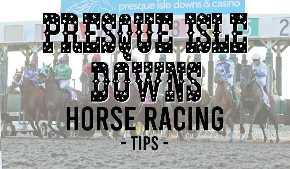Presque Isle Downs Horse Racing Tips