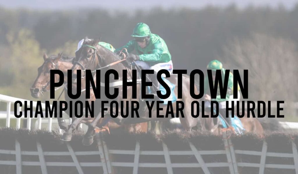 Punchestown Champion Four Year Old Hurdle 19 Punchestown Champion Four Year Old Hurdle