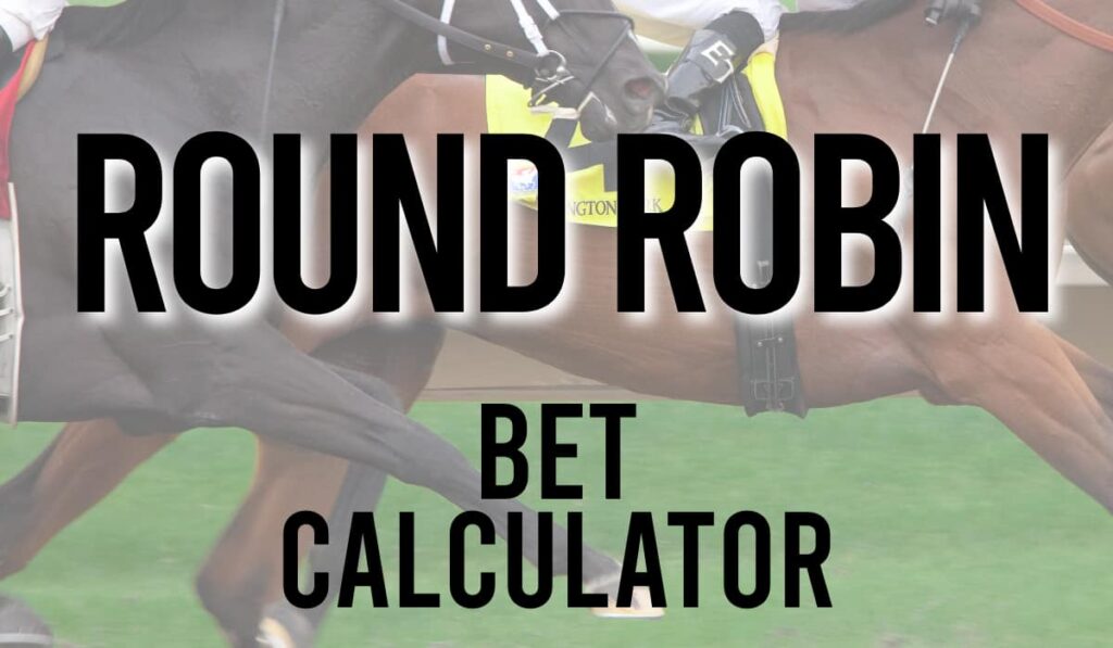 Round Robin Bet Calculator Work Out Your Winnings & Bet Info