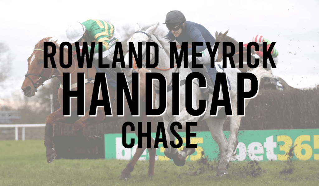 Rowland Meyrick Handicap Chase 31 Rowland Meyrick Handicap Chase