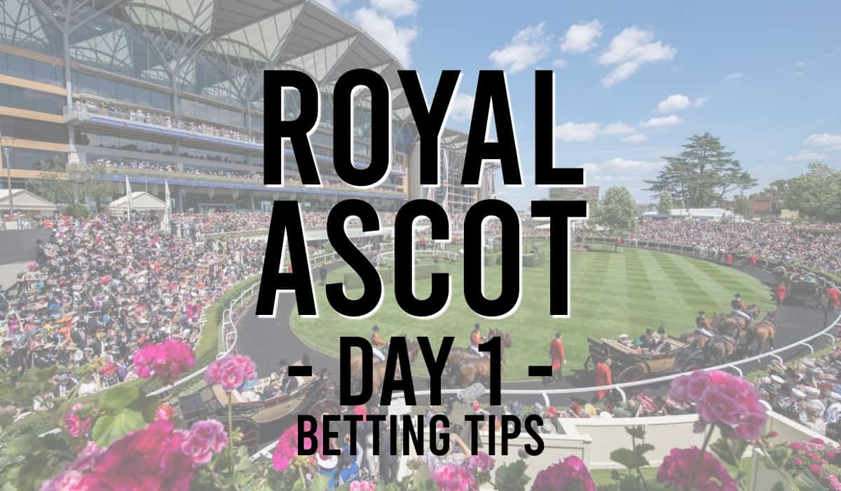 Royal Ascot Day 1 Tips
