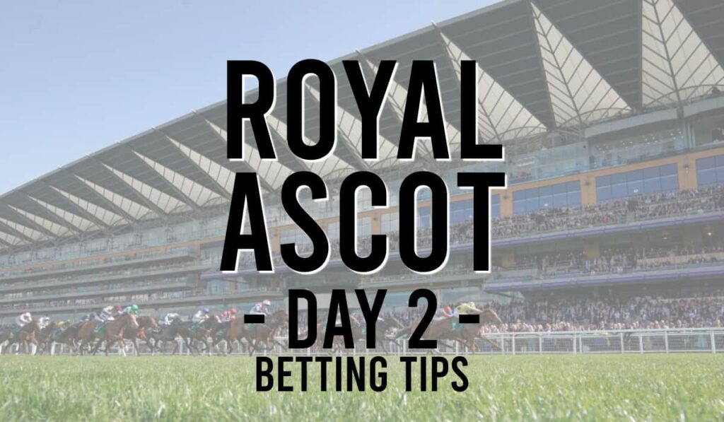 Royal Ascot Day 2 Tips