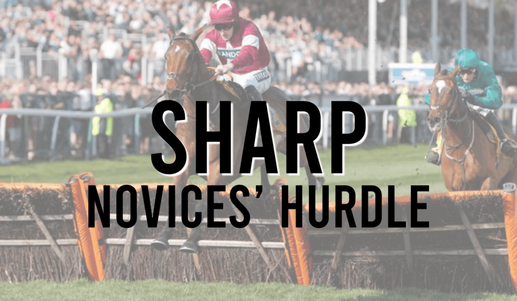 Sharp Novices' Hurdle 13 Sharp Novices’ Hurdle