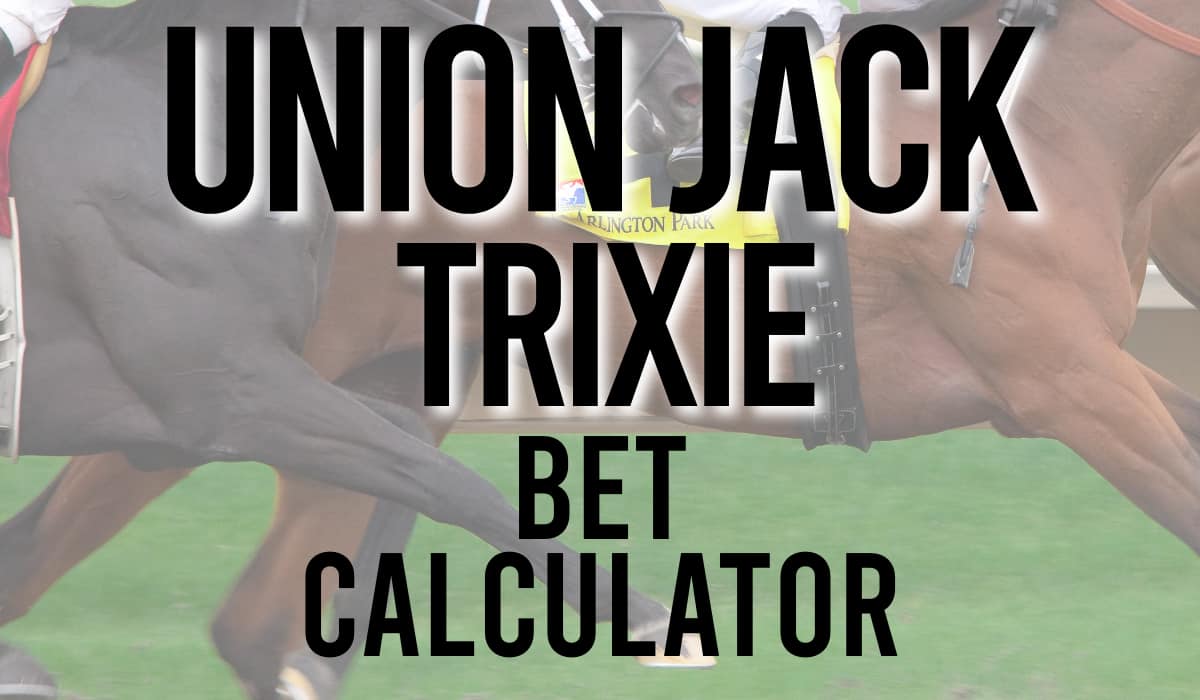 Union Jack Trixie Bet Calculator