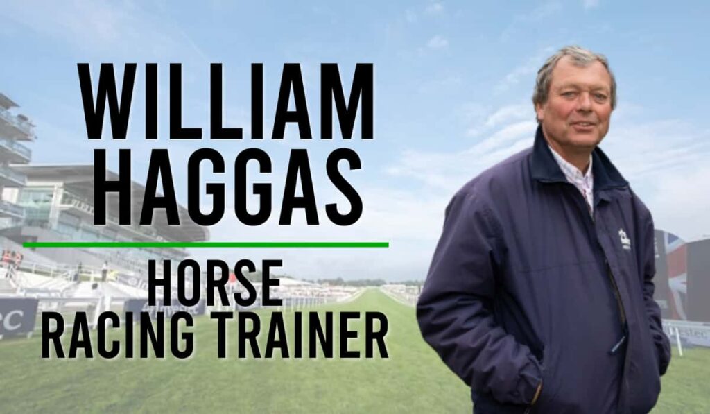 William Haggas 16 WILLIAM HAGGAS