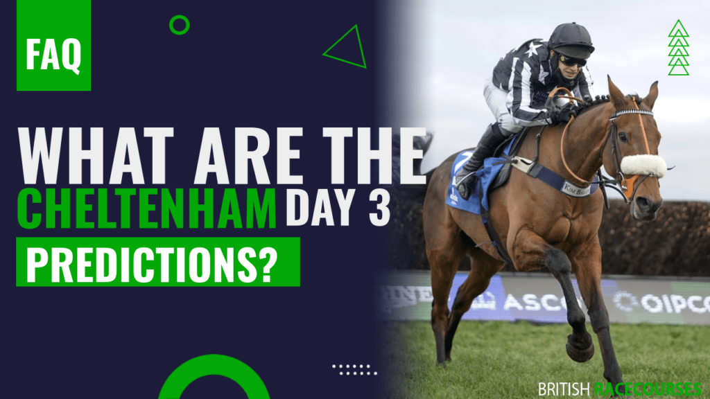 Cheltenham Festival Day 3 3 What are the cheltenham day 3 predictions