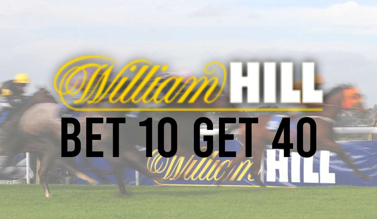 William Hill Bet 10 Get 40