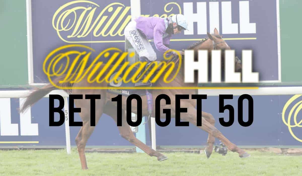 William Hill Bet 10 Get 50