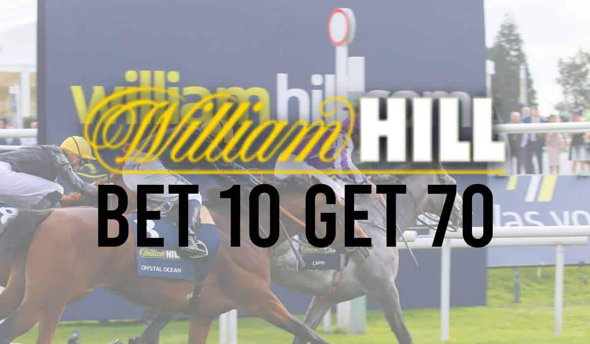 William Hill Bet 10 Get 70
