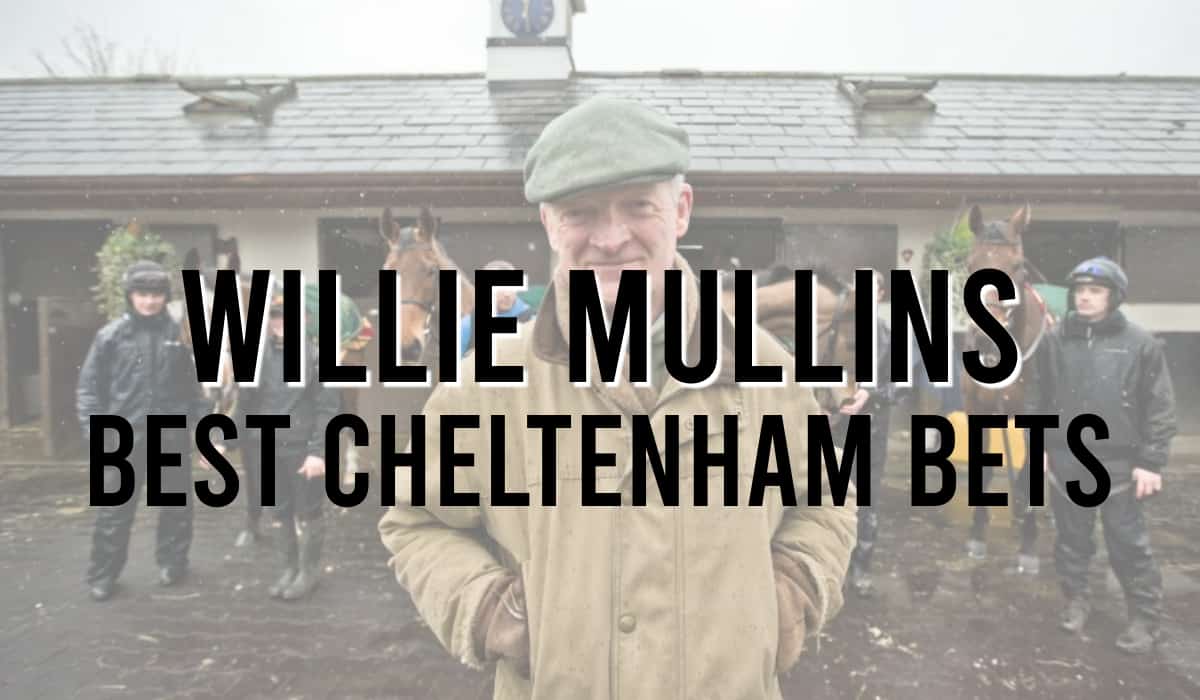 Willie Mullins Best Cheltenham Bets