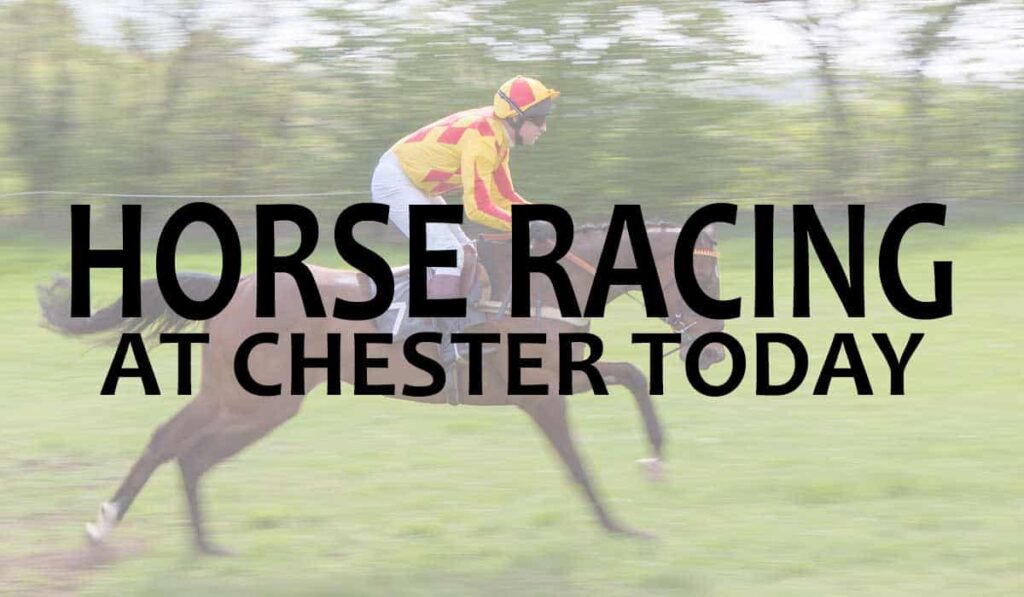 Horse Racing At Chester Today 90 horse racing at chester today