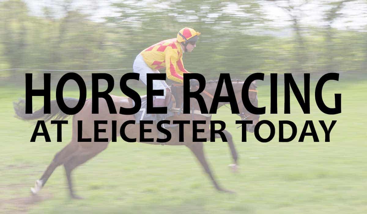 Horse Racing At Leicester Today