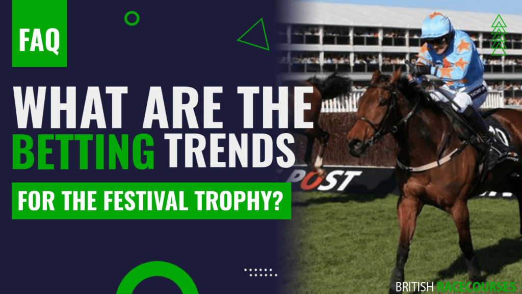 What are the betting trends for the Festival Trophy