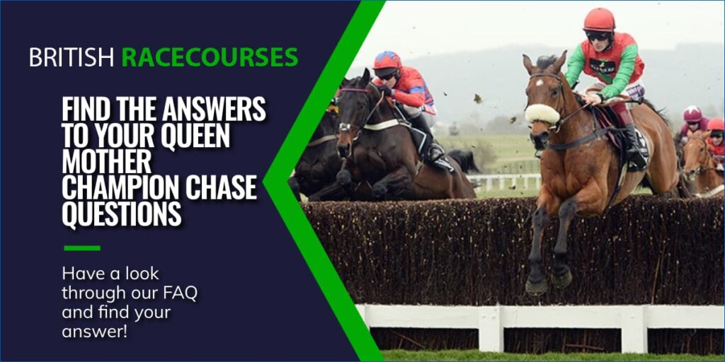 FIND THE ANSWERS TO YOUR QUEEN MOTHER CHAMPION CHASE QUESTIONS