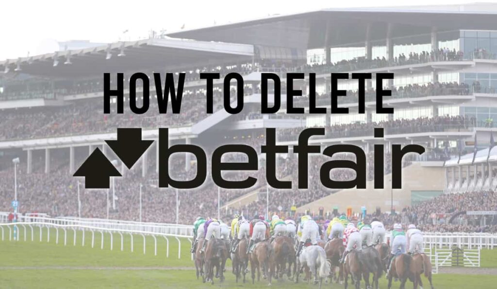 How To Delete Betfair Account