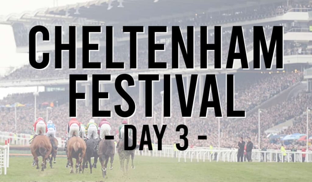 Cheltenham Festival Day Three