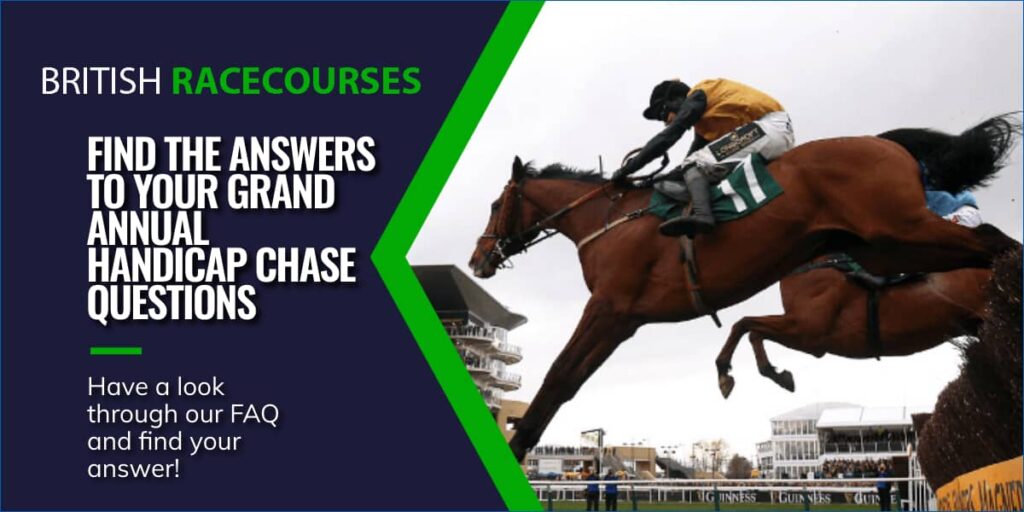 FIND THE ANSWERS TO YOUR GRAND ANNUAL HANDICAP CHASE QUESTIONS