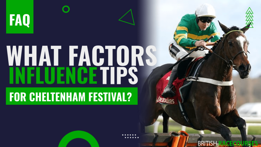 What factors influence tips for cheltenham festival