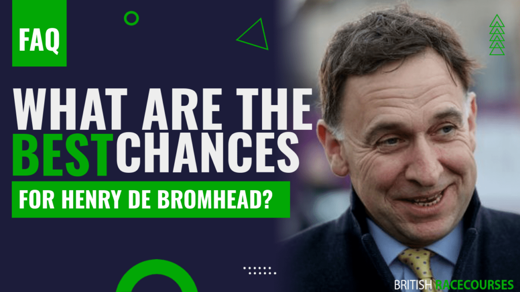 what are the best chances for Henry de Bromhead