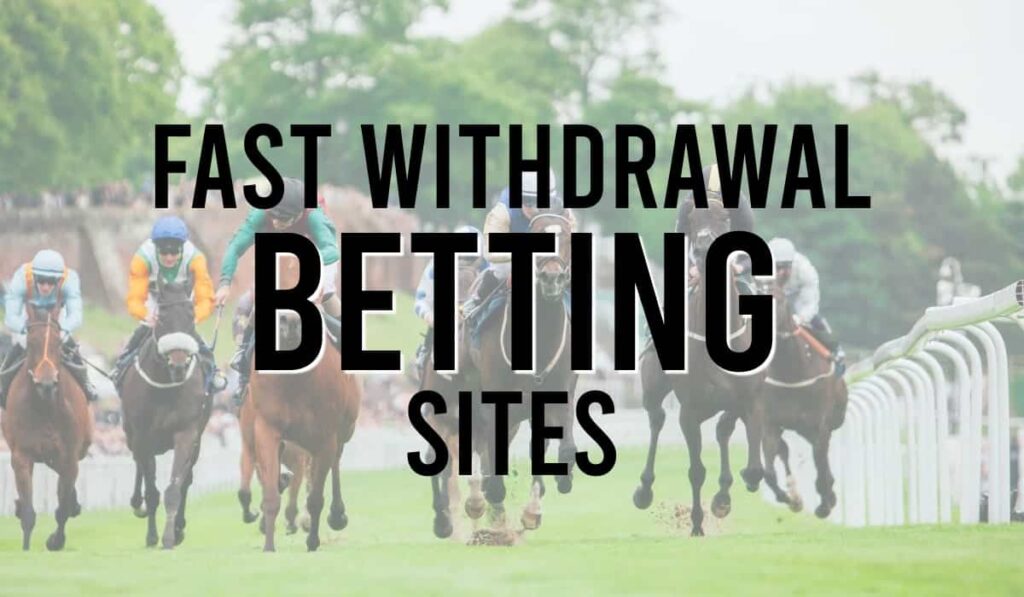 Fast Withdrawal Betting Sites