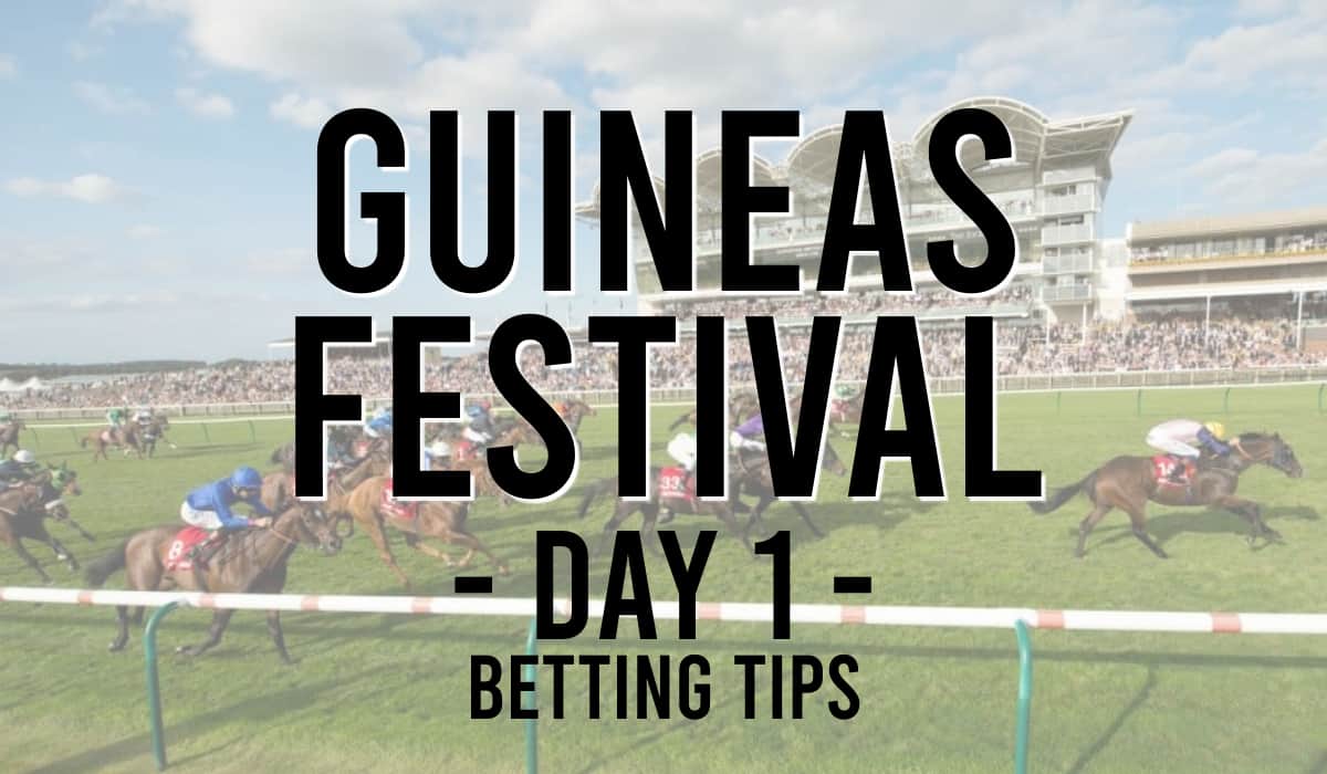 Guineas Festival Day 1 Betting Tips
