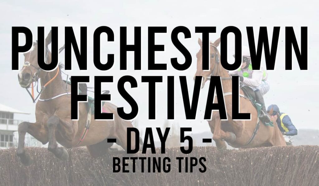 Punchestown Festival DAY 5 Tips