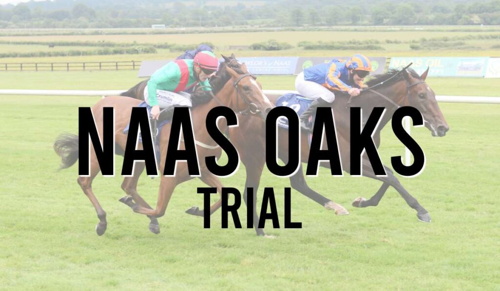 Naas Oaks Trial