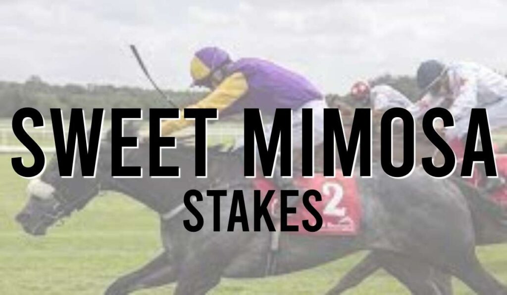 Sweet Mimosa Stakes