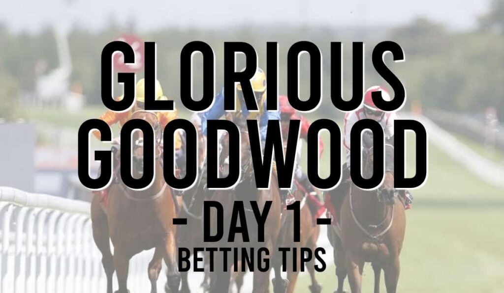 Glorious Goodwood Day 1 Tips