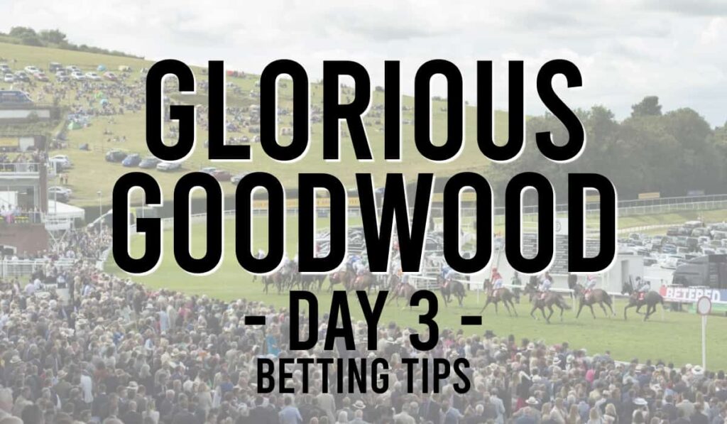 Glorious Goodwood Day 3 Tips