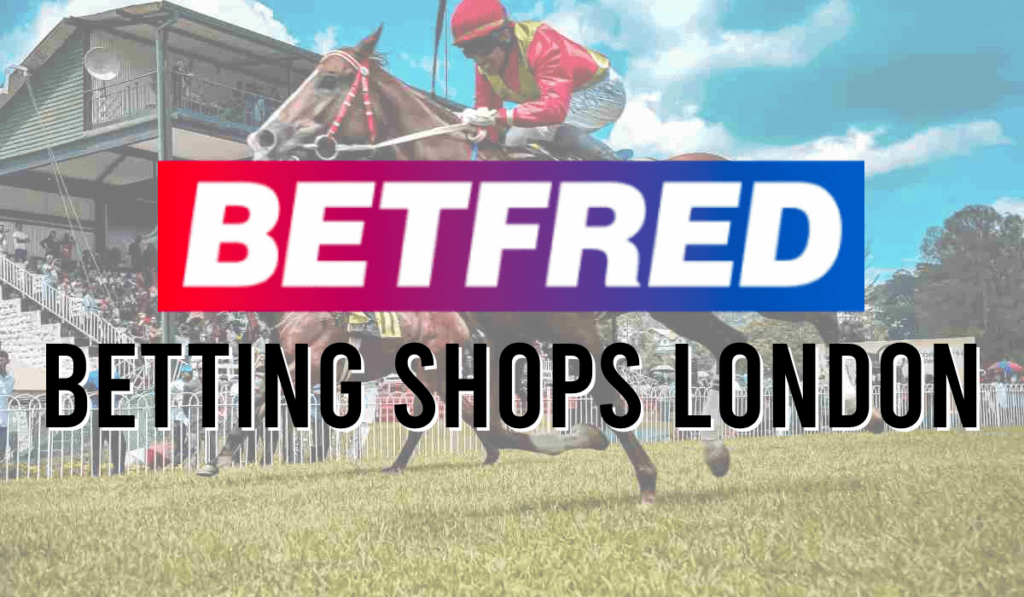 Betfred Betting Shops London