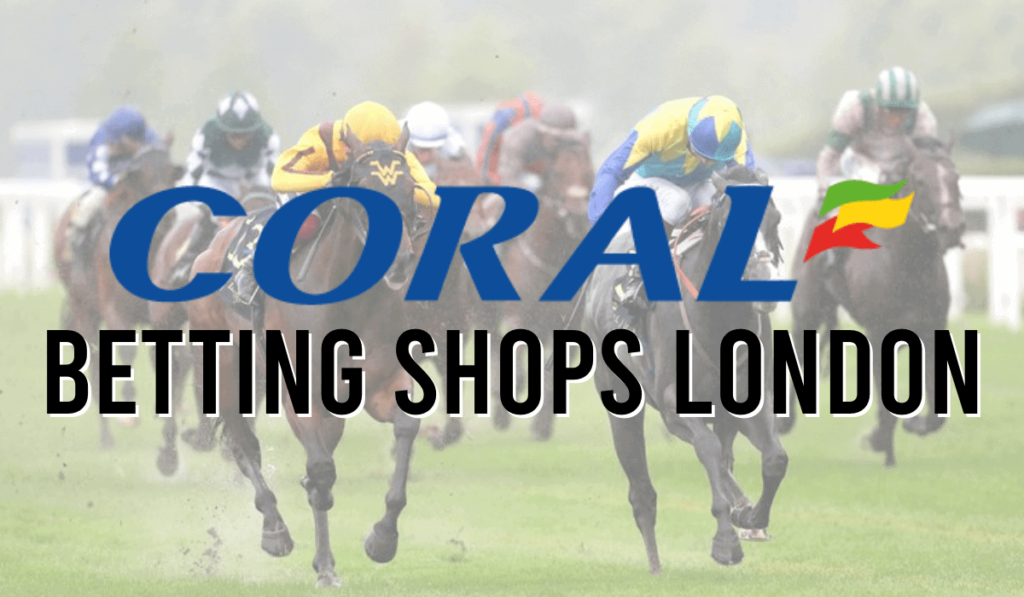 Coral Betting Shops London