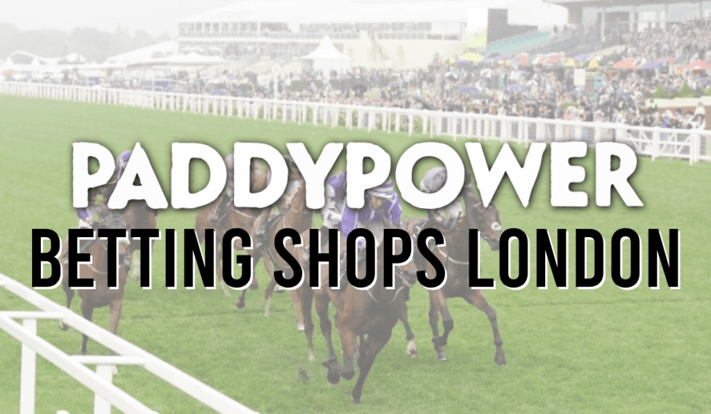 Paddy Power Betting Shops London