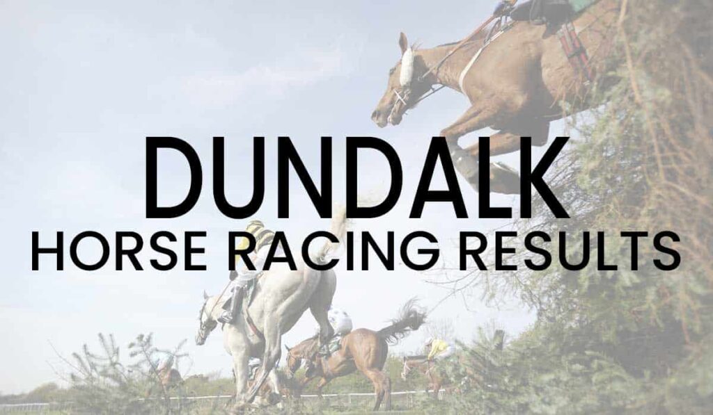 Dundalk Horse Racing Results