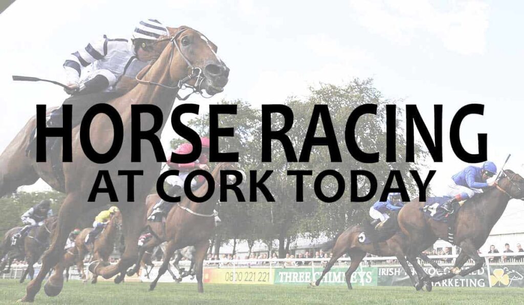 Horse Racing At Cork Today