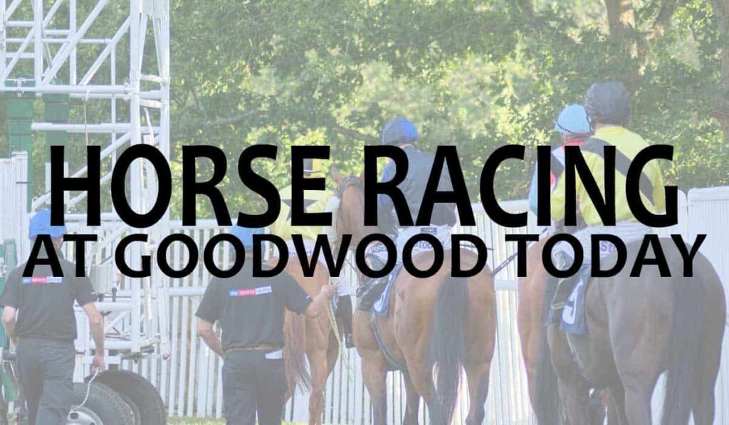 Horse Racing At Goodwood Today