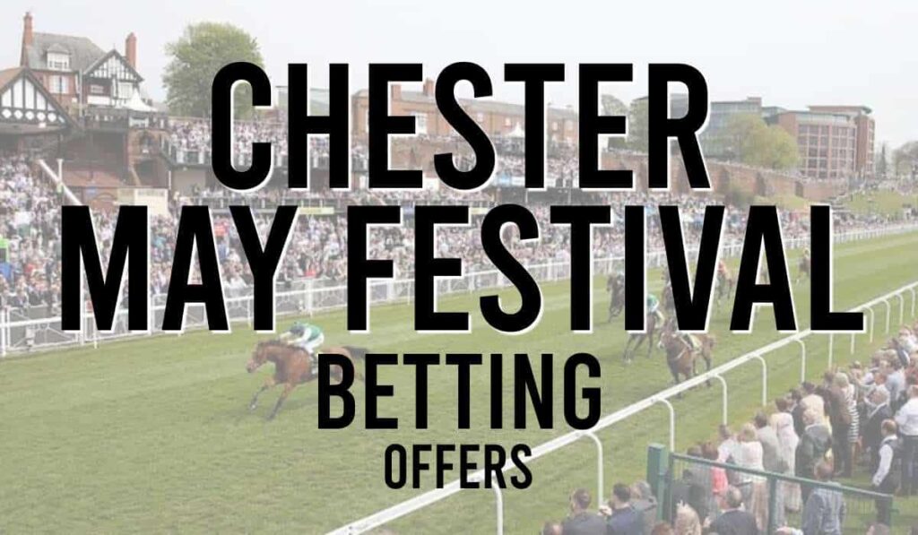 Chester May Festival Betting Offers