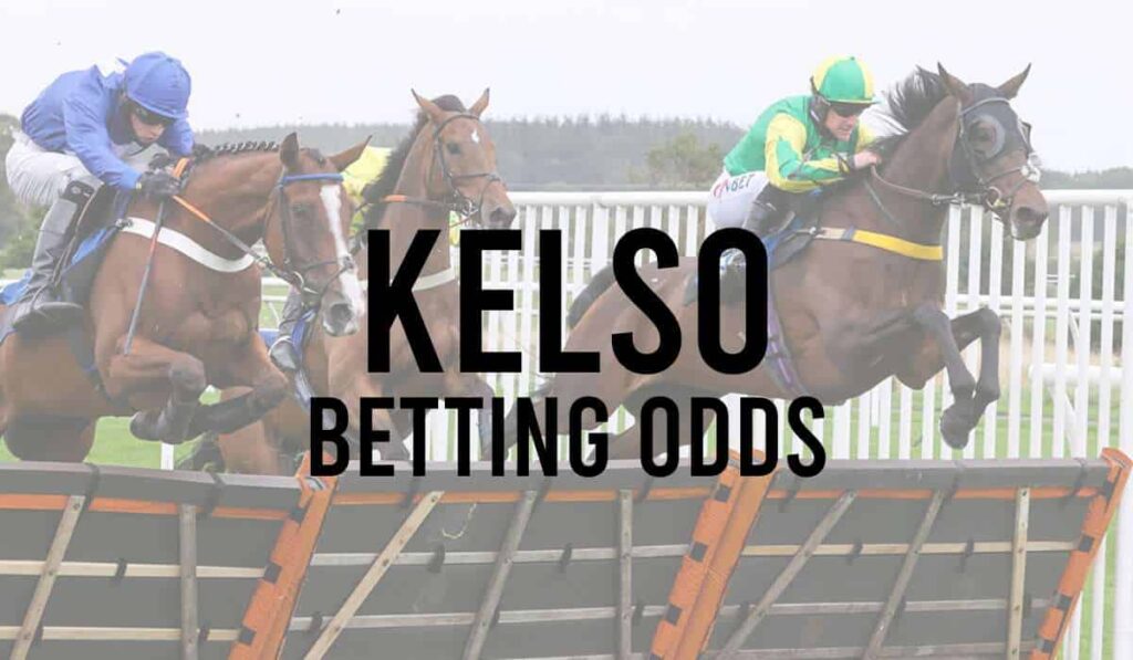 Kelso Betting Odds