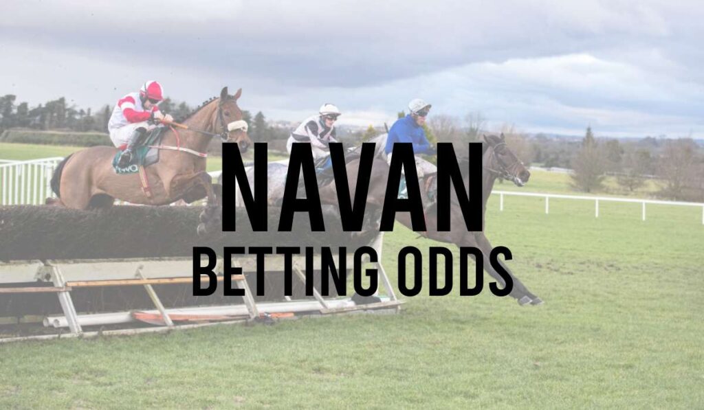 Navan Betting Odds