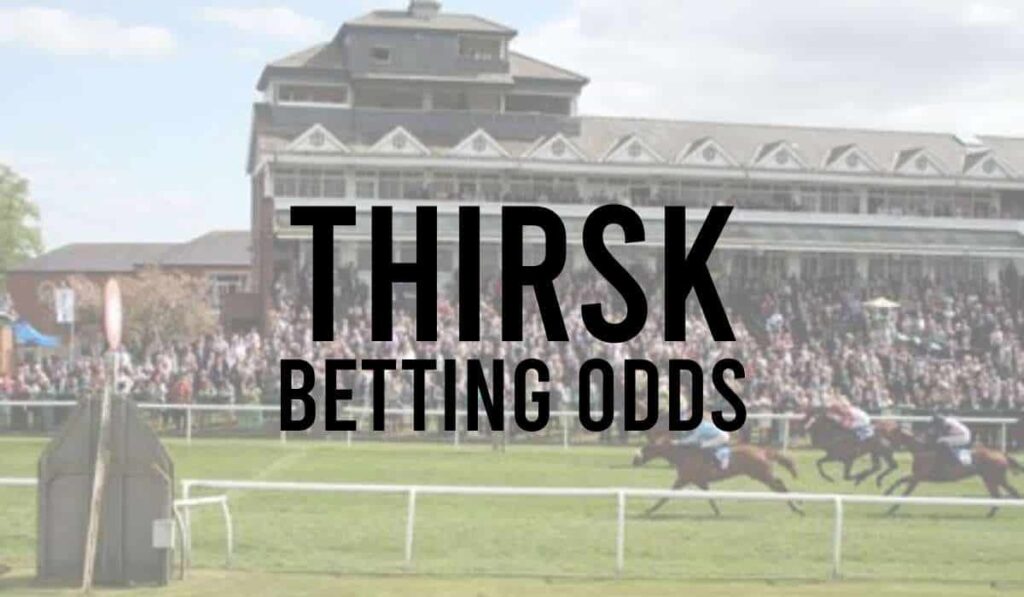 Thirsk Betting Odds