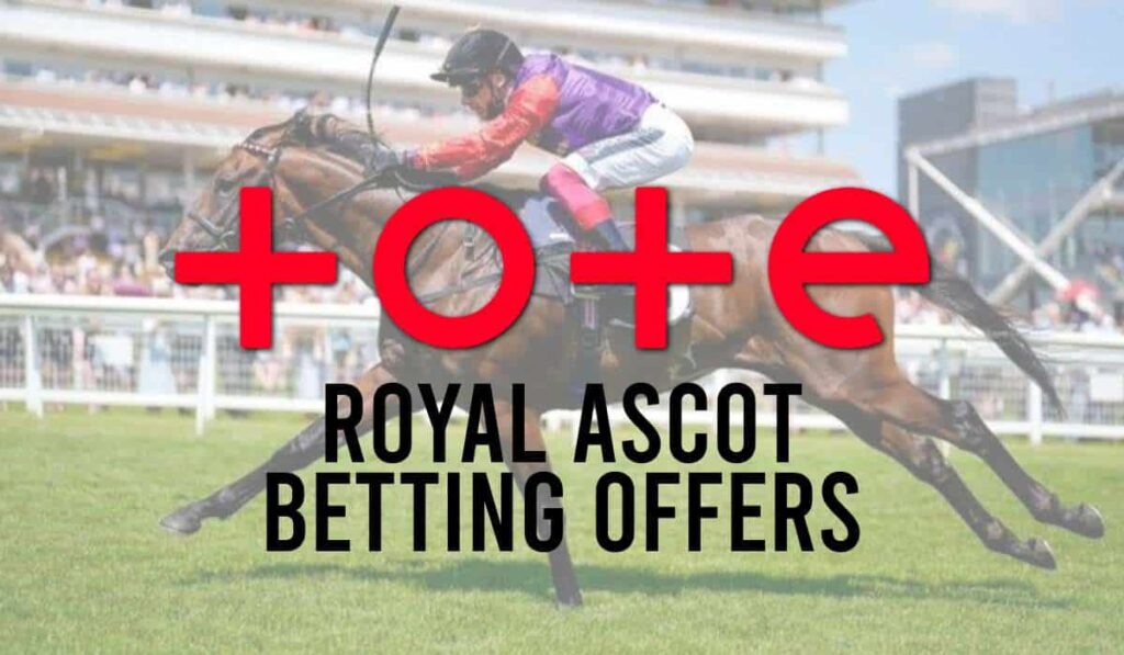 Tote Royal Ascot Betting Offers